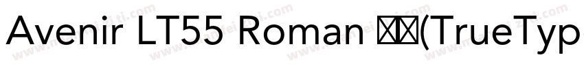 Avenir LT55 Roman 常规(TrueType)字体转换